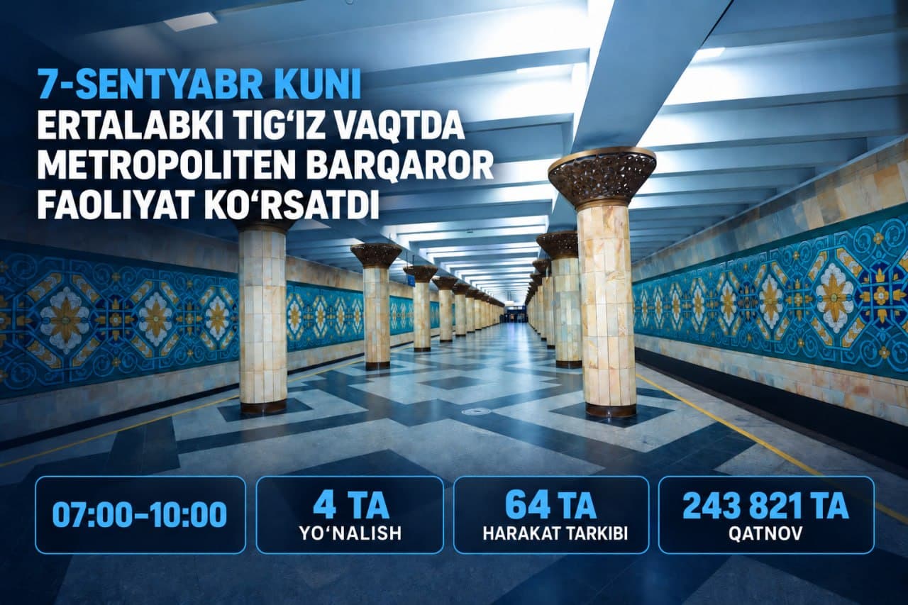 7-сентябр куни эрталабки тиғиз вақтда метрополитен барқарор фаолият кўрсатди